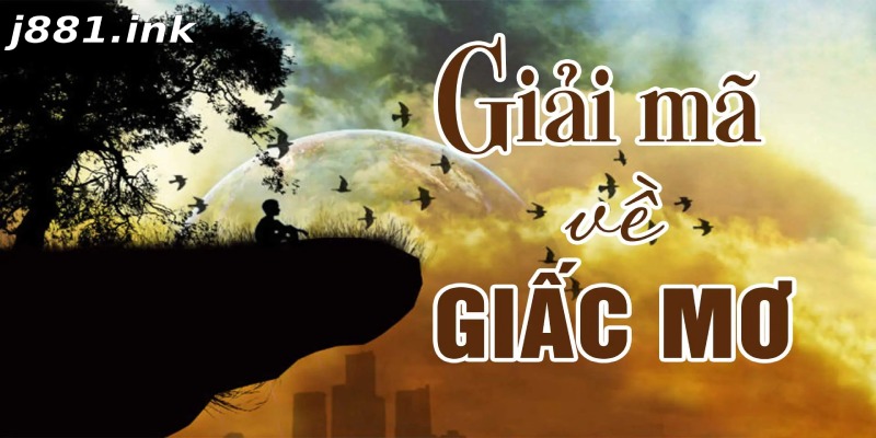 Giải mã giấc mơ J88